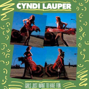 Cyndi Lauper Girls Just Want To Have Fun Pop Music Deluxe