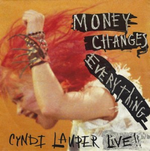 Cyndi Lauper Money Changes Everything Pop Music Deluxe