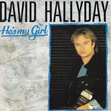 David Hallyday He's My Girl Pop Music Deluxe