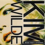 kim wilde never trust a stranger pop music deluxe