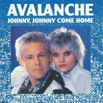 Avalanche - Johnny Johnny Come Home Pop Music Deluxe