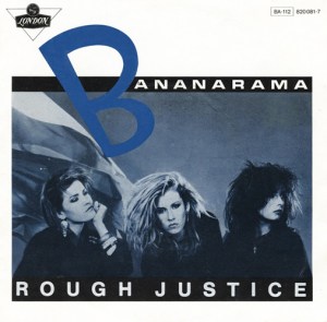 Bananarama - Rough Justice Pop Music Deluxe