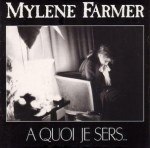 Mylène Farmer - A quoi je sers Pop Music Deluxe